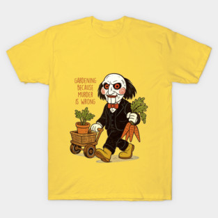 Puppet gardening because murder is wrong T-Shirt