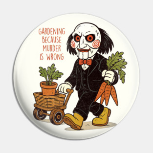 Puppet gardening because murder is wrong Pin