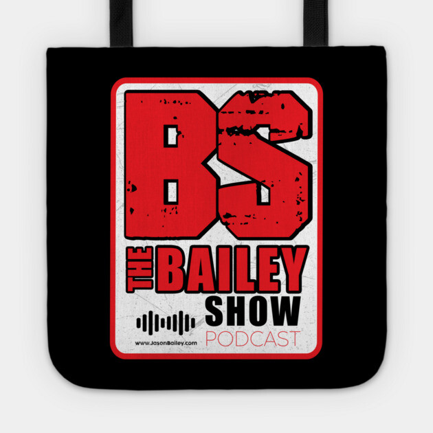 THE BAILEY SHOW PODCAST (NEW LOGO) Tote by BPX (Bailey Podcast XChange) Merch