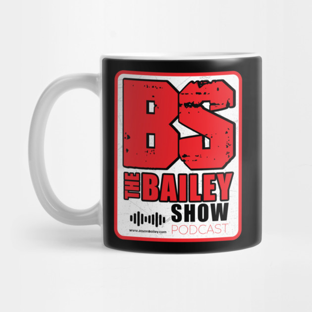 THE BAILEY SHOW PODCAST (NEW LOGO) by BPX (Bailey Podcast XChange) Merch
