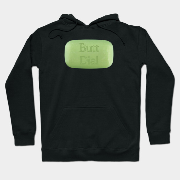 Butt Dial Hoodie by Low Life Shirts