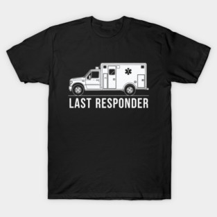 Last Responder T-Shirt
