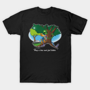 hug a tree and feel T-Shirt