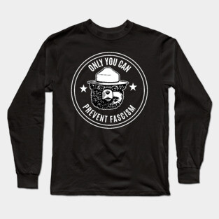 Classic Smokey The Bear Only You Can Prevent Fascism Long Sleeve T-Shirt