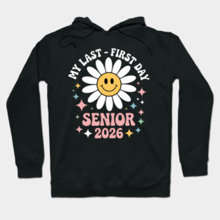 My Last First Day Senior 2026 Cute Daisy Flower Graduation Hoodie