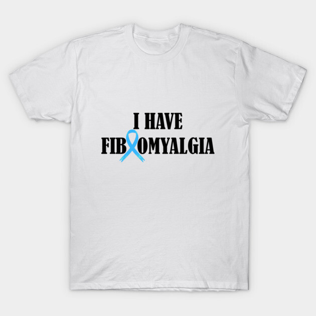 I Have Fibromyalgia T-Shirt by fourtees