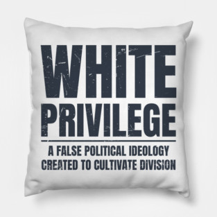 White Privilege Pillow