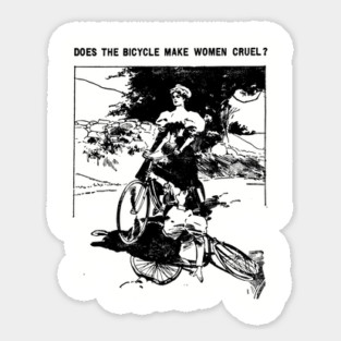 Does The Bicycle Make Women Cruel? Sticker