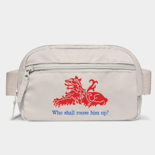 Who Shall Rouse Him Up? Bag