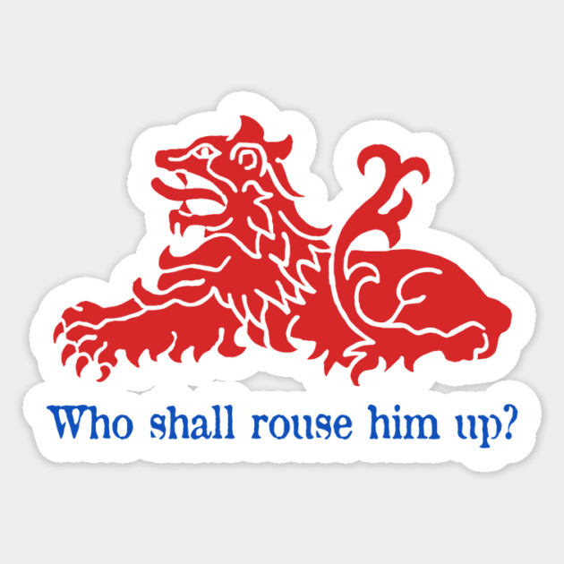 Who Shall Rouse Him Up? Sticker by dumbshirts