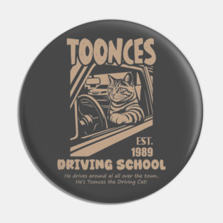 Toonces The Driving Cat Pin