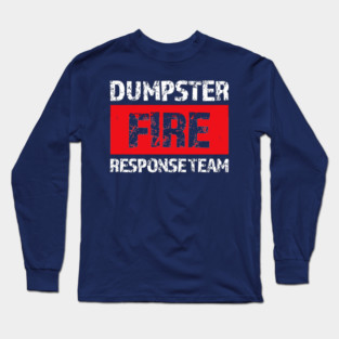 Dumpster-Fire-Response-Team Long Sleeve T-Shirt