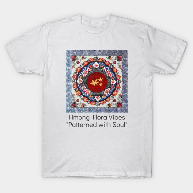 Hmong Flora Vibes – Patterned with Soul T-Shirt by Pimcolle