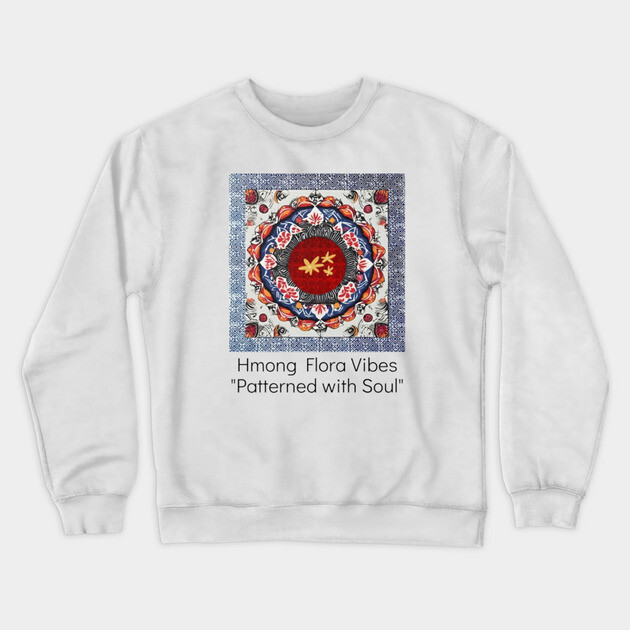 Hmong Flora Vibes – Patterned with Soul Crewneck Sweatshirt by Pimcolle