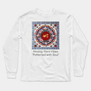Hmong Flora Vibes – Patterned with Soul Long Sleeve T-Shirt