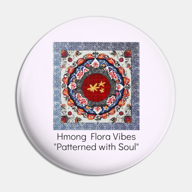 Hmong Flora Vibes – Patterned with Soul Pin by Pimcolle