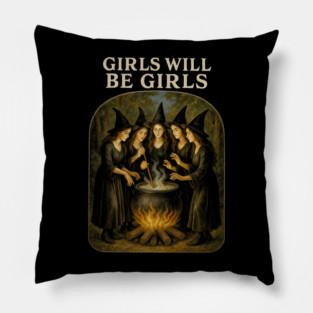 Girls will be girls Pillow