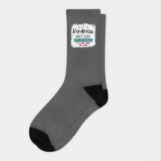 Kindness Isn't Just My Strategy, It's My Way of Life Socks