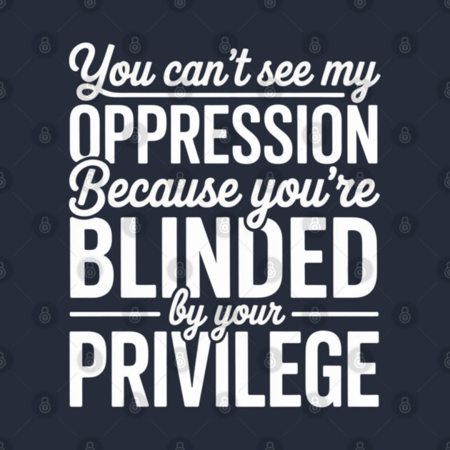 White-Privilege by Creatifly Graphic Tees
