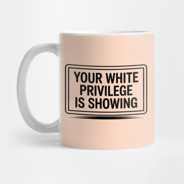 White-Privilege by Creatifly Graphic Tees