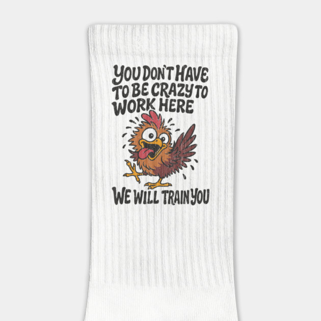 You Don't Have To Be Crazy To Work Here Workplace Humor by Anticorporati