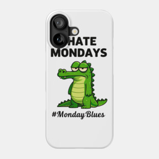 I hate Mondays Phone Case