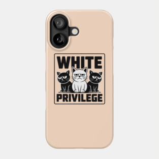 White-Privilege Phone Case