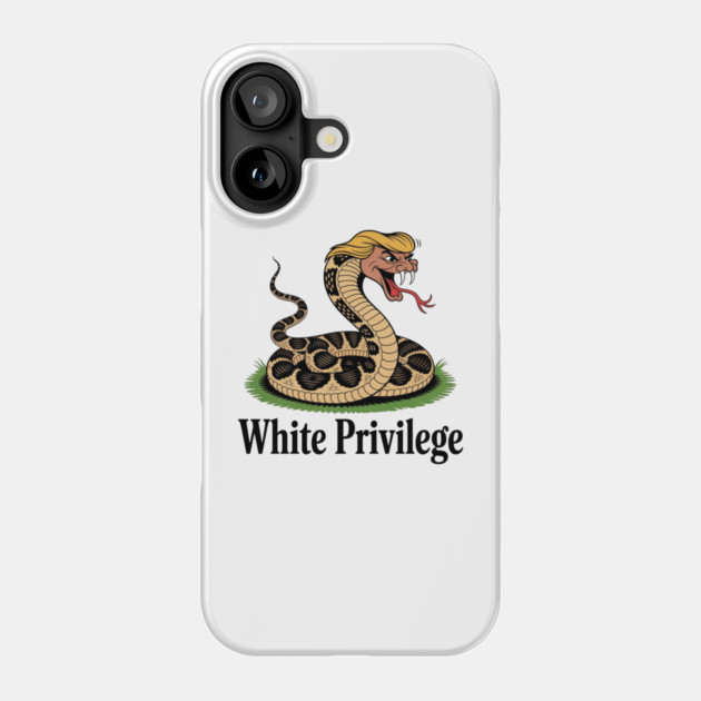 White-Privilege Phone Case by Creatifly Graphic Tees