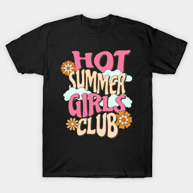 Hot Summer Girls Club T-Shirt by TurnEffect