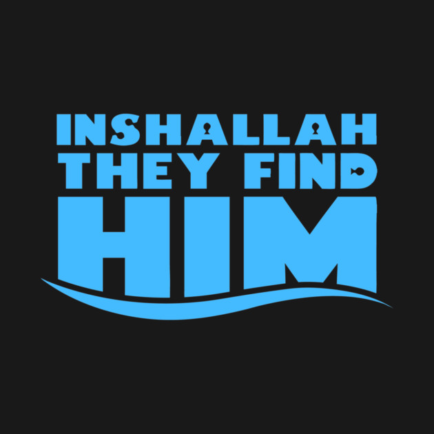 Inshallah They Find Him Meme by dumbshirts