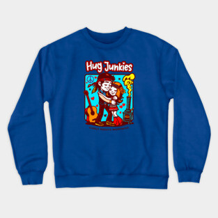 HUG JUNKIES Crewneck Sweatshirt