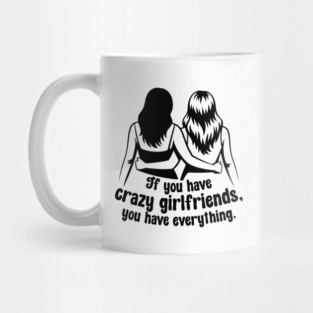 Crazy Girlfriends Mug