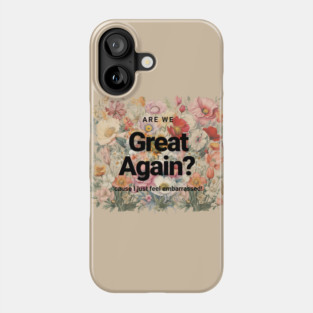 Are We Great Yet? Phone Case