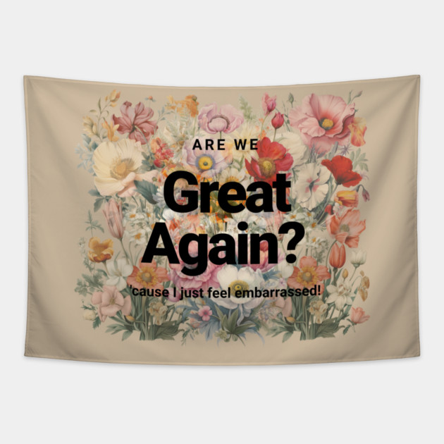 Are We Great Yet? Tapestry by casualteesinc