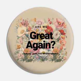 Are We Great Yet? Pin