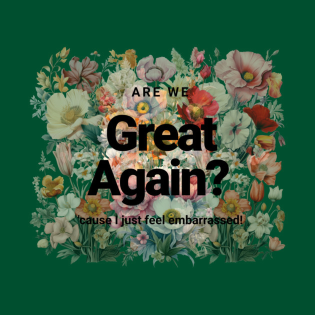 Are We Great Yet? by casualteesinc