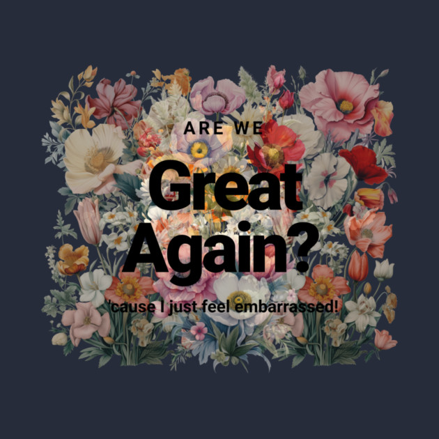 Are We Great Yet? by casualteesinc