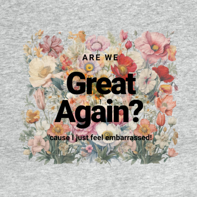 Are We Great Yet? by casualteesinc