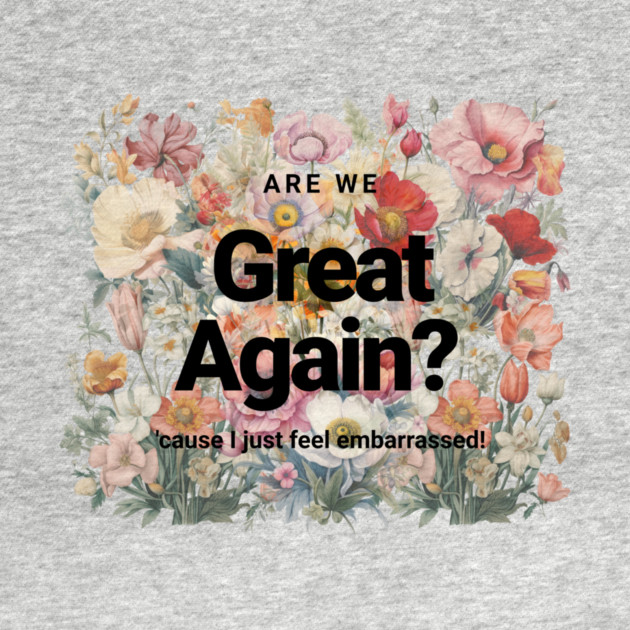 Are We Great Yet? by casualteesinc