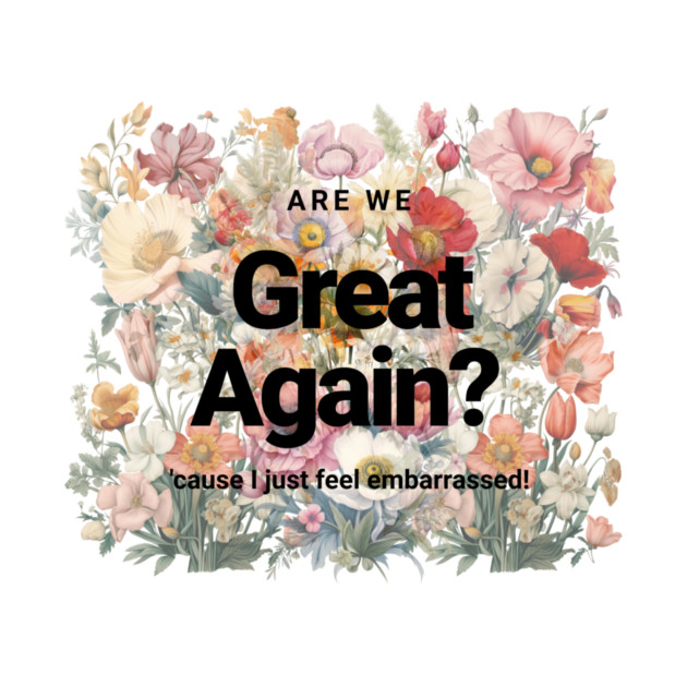 Are We Great Yet? by casualteesinc