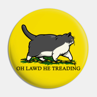 Oh Lawd He Treading Grey Tuxedo Cat Pin