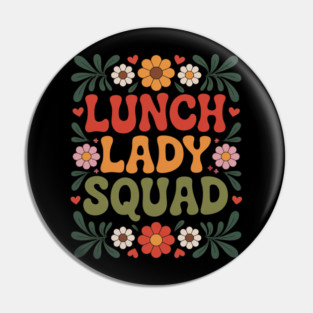 Lunch Lady Squad School Lunch - Cafeteria Workers Pin