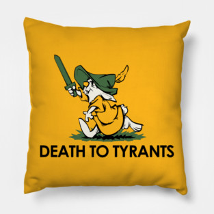 Death To Tyrants Pillow