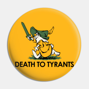 Death To Tyrants Pin