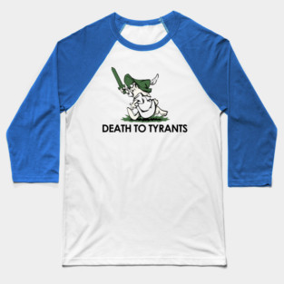 Death To Tyrants Baseball T-Shirt