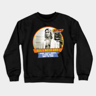 All I Need Spicoli Fast Times At Ridgemont High - loukajhabn #5799 Crewneck Sweatshirt
