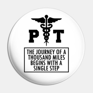 Physical Therapy - PT a journey of thousand miles Pin
