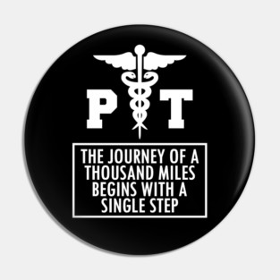 Physical Therapy - PT a journey of thousand miles w Pin