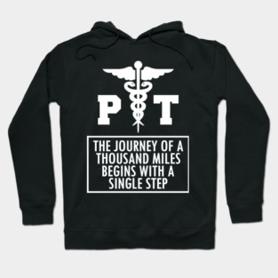 Physical Therapy - PT a journey of thousand miles w Hoodie