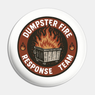 Dumpster-fire-response-TEAM Pin